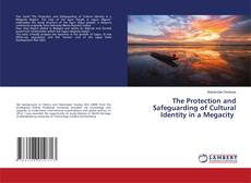 Bookcover of The Protection and Safeguarding of Cultural Identity in a Megacity