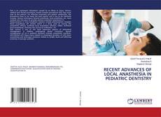 RECENT ADVANCES OF LOCAL ANASTHESIA IN PEDIATRIC DENTISTRY的封面
