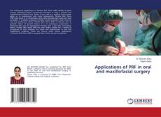 Applications of PRF in oral and maxillofacial surgery kitap kapağı