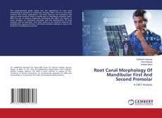 Capa do livro de Root Canal Morphology Of Mandibular First And Second Premolar 