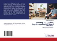 Capa do livro de Exploring ESL Teachers' Experiences about ICT-Based 4Cs Skills 