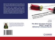 Capa do livro de The Beta Secretase Enzyme BACE1 target for Alzheimer’s Disease-Secret 