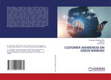 Capa do livro de CUSTOMER AWARENESS ON GREEN BANKING 