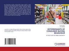 Bookcover of DETERMINANTS OF CONSUMER BUYING BEHAVIOUR