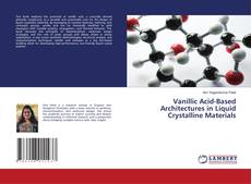 Copertina di Vanillic Acid-Based Architectures in Liquid Crystalline Materials