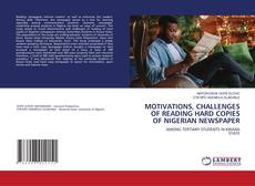 Copertina di MOTIVATIONS, CHALLENGES OF READING HARD COPIES OF NIGERIAN NEWSPAPER
