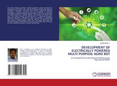 Couverture de DEVELOPMENT OF ELECTRICALLY POWERED MULTI PURPOSE AGRO BOT