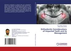Copertina di Orthodontic Considerations of Impacted Teeth and its Management