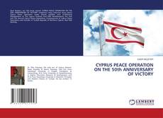 Copertina di CYPRUS PEACE OPERATION ON THE 50th ANNIVERSARY OF VICTORY