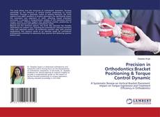 Copertina di Precision in Orthodontics:Bracket Positioning & Torque Control Dynamic