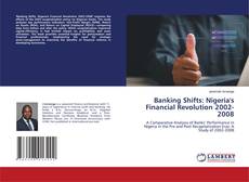 Banking Shifts: Nigeria's Financial Revolution 2002-2008 kitap kapağı