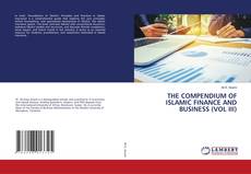 Couverture de THE COMPENDIUM OF ISLAMIC FINANCE AND BUSINESS (VOL III)