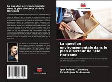 Couverture de La question environnementale dans le plan directeur de Belo Horizonte