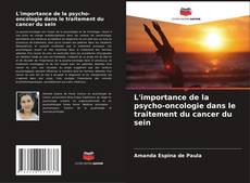 Couverture de L'importance de la psycho-oncologie dans le traitement du cancer du sein