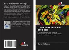 Bookcover of L'arte della dermato-oncologia