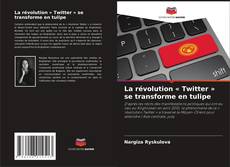 Portada del libro de La révolution « Twitter » se transforme en tulipe