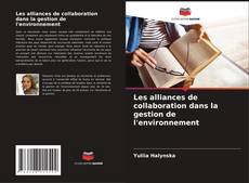 Buchcover von Les alliances de collaboration dans la gestion de l'environnement