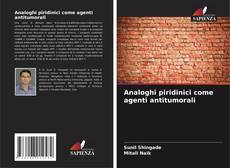 Copertina di Analoghi piridinici come agenti antitumorali