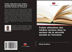 Capa do livro de Faible utilisation des médias sociaux dans le secteur de la sécurité sociale en Tanzanie 