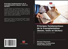 Portada del libro de Principes fondamentaux de la transplantation (bases, tests et tâches)