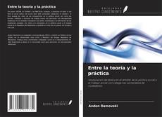 Couverture de Entre la teoría y la práctica