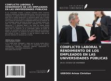 Portada del libro de CONFLICTO LABORAL Y RENDIMIENTO DE LOS EMPLEADOS EN LAS UNIVERSIDADES PÚBLICAS