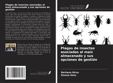 Portada del libro de Plagas de insectos asociadas al maíz almacenado y sus opciones de gestión