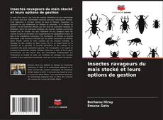 Borítókép a  Insectes ravageurs du maïs stocké et leurs options de gestion - hoz