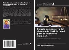 Couverture de Estudio comparativo del sistema de justicia penal para el intento de violación