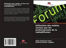 Capa do livro de Utilisation des médias sociaux par les professionnels de la radiodiffusion 