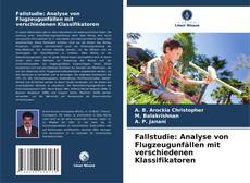 Buchcover von Fallstudie: Analyse von Flugzeugunfällen mit verschiedenen Klassifikatoren