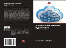 Borítókép a  Virtualisation Serveurs Hyperviseurs - hoz