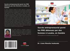 Capa do livro de Succès entrepreneurial parmi les PME détenues par des femmes à Lusaka, en Zambie 