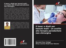 Il laser a diodi per tessuti molli - un ausilio alla terapia parodontale non chirurgica kitap kapağı