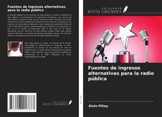 Portada del libro de Fuentes de ingresos alternativas para la radio pública