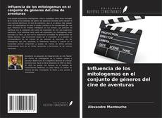 Couverture de Influencia de los mitologemas en el conjunto de géneros del cine de aventuras