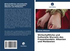 Обложка Wirtschaftliche und kulturelle Wurzeln des Frauenhandels: Albanien und Moldawien