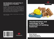 Buchcover von Standardization and metrology in the production of building materials