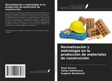 Portada del libro de Normalización y metrología en la producción de materiales de construcción