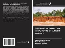 Portada del libro de EFECTOS DE LA EXTRACCIÓN ILEGAL DE ORO EN EL MEDIO AMBIENTE