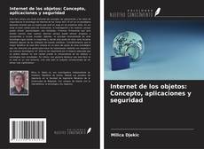 Couverture de Internet de los objetos: Concepto, aplicaciones y seguridad