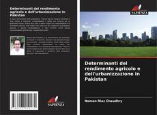 Bookcover of Determinanti del rendimento agricolo e dell'urbanizzazione in Pakistan