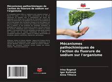 Capa do livro de Mécanismes pathochimiques de l'action du fluorure de sodium sur l'organisme 