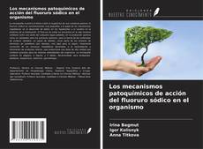 Portada del libro de Los mecanismos patoquímicos de acción del fluoruro sódico en el organismo