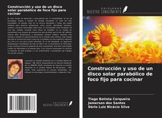 Couverture de Construcción y uso de un disco solar parabólico de foco fijo para cocinar