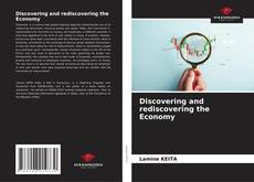 Borítókép a  Discovering and rediscovering the Economy - hoz
