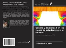 Portada del libro de Género y diversidad en las clases de arte/teatro en la escuela: