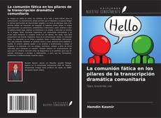 Portada del libro de La comunión fática en los pilares de la transcripción dramática comunitaria