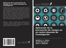 Portada del libro de Aplicación de la prevención de riesgos en un centro docente de investigación