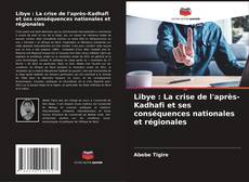 Borítókép a  Libye : La crise de l'après-Kadhafi et ses conséquences nationales et régionales - hoz